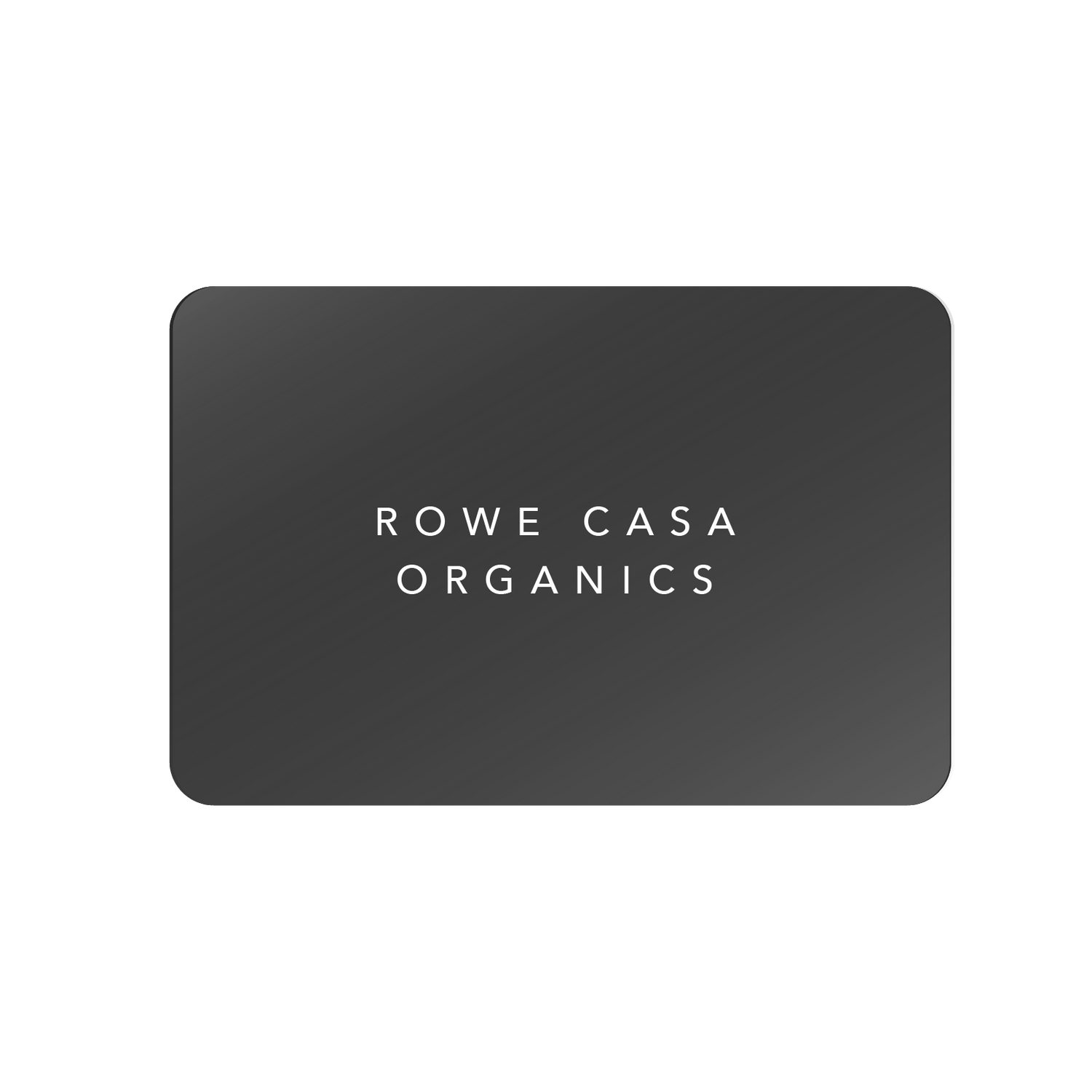 Rowe Casa Organics Gift Card