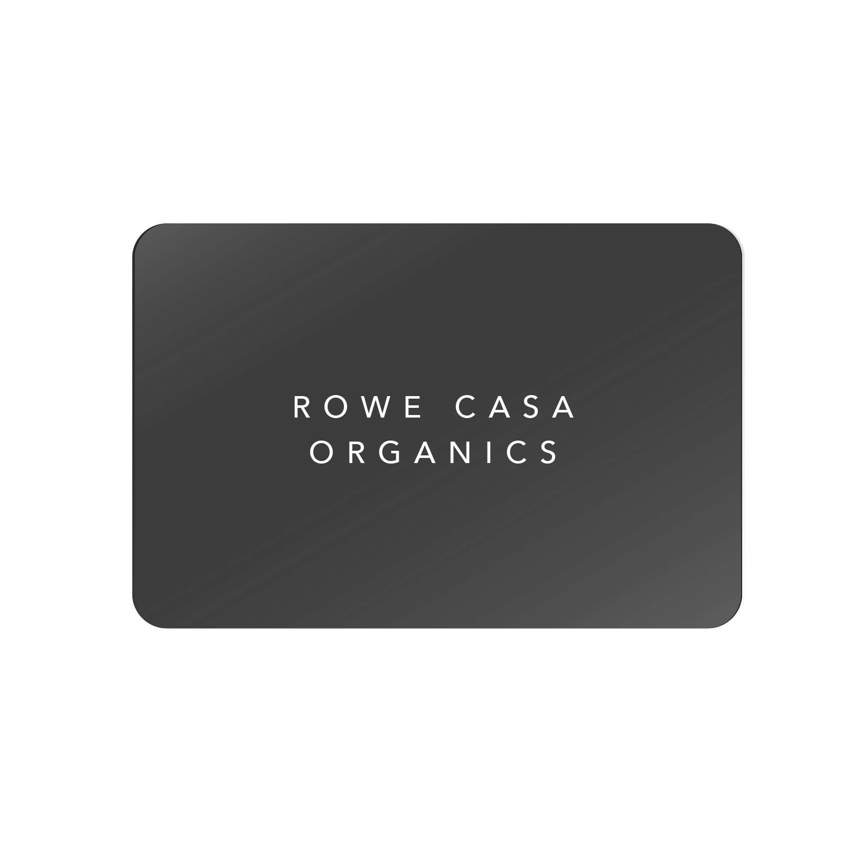 Rowe Casa Organics Gift Card